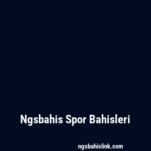 Ngsbahis Spor Bahisleri